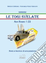 Le Togi svelate. Storia e tecnica di una passione