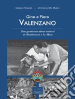 Gino e Piero Valenzano. Due gentlemen driver torinesi da Mauthausen a Le Mans