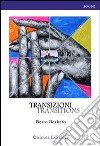 Transizioni. Transitions. Ediz. italiana libro