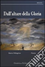 Dall'altare della gloria libro