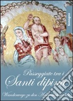 Passeggiata tra i santi dipinti. Sonogno. Ediz. multilingue