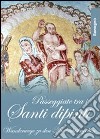 Passeggiata tra i santi dipinti. Sonogno. Ediz. multilingue libro