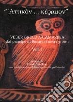 «Attikon... keramon». Veder greco a Camarina dal principe di Biscari ai nostri giorni. Vol. 1 libro