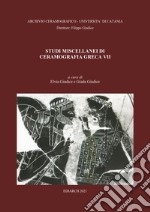 Studi miscellanei di ceramografia greca. Ediz. multilingue. Vol. 7 libro