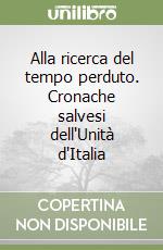 Alla ricerca del tempo perduto. Cronache salvesi dell'Unità d'Italia