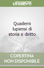 Quaderni lupiensi di storia e diritto libro