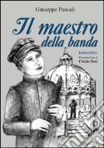 Il maestro della banda libro