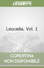 Leucadia. Vol. 1