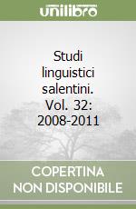 Studi linguistici salentini. Vol. 32: 2008-2011 libro