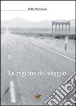 La ragione del viaggio libro