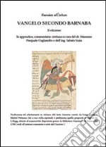 Vangelo secondo Barnaba-Commentario cristiano. Ediz. multilingue libro