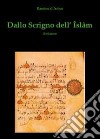 Dallo scrigno dell'Islam libro