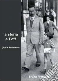 A storia e Foff (Foff e Fuffetiello) libro