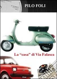 La «casa» di via Falasca libro