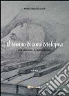 Il tempo di una Melopea libro