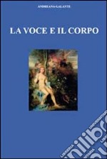 La voce e il corpo