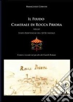 Il feudo camerale di Rocca Priora nello Stato pontificio del XVIII secolo