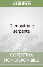 Demoiatria e serpente