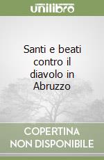 Santi e beati contro il diavolo in Abruzzo libro