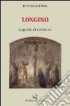 Longino. Leggenda dimenticata libro