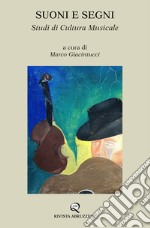 Suoni e segni. Studi di cultura musicale libro