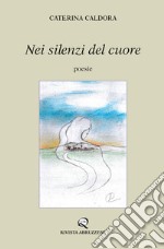 Nei silenzi del cuore libro