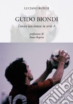 Guido Biondi. L'unico lancianese in serie A libro