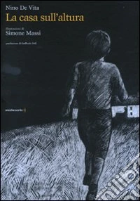 La casa sull'altura. Ediz. illustrata libro