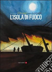 L'isola di fuoco. Ediz. illustrata libro