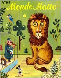 Mondo matto. Ediz. a colori libro