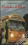 L'autobus di Rosa. Ediz. illustrata libro