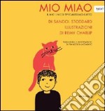 Mio miao. Il mio unico specialissimo gatto. Ediz. illustrata libro