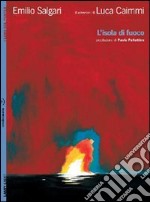 L'isola di fuoco. Con poster. Ediz. illustrata libro