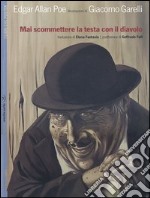 Mai scommetere la testa con il diavolo. Con poster. Ediz. illustrata