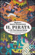 Il pirata e il farmacista. Ediz. illustrata libro