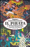 Il pirata e il farmacista. Ediz. illustrata libro