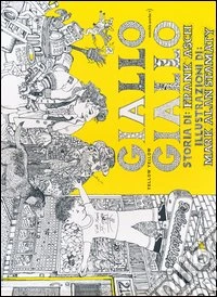 Giallo giallo-yellow yellow. Ediz. bilingue libro