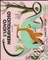 L'uovo meraviglioso. Ediz. illustrata libro di Ipcar Dahlov