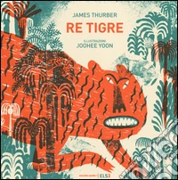 Re Tigre. Ediz. illustrata