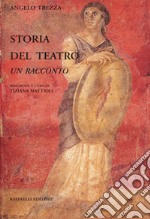 Storia del teatro. Un racconto