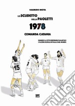 Lo scudetto della Paoletti 1978. Comanda Catania. Quando la città respirava pallavolo e faceva scuola in Italia e nel mondo