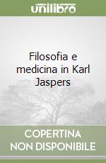 Filosofia e medicina in Karl Jaspers
