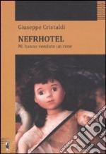 Nefrhotel. Mi hanno venduto un rene libro