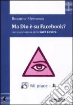 Ma Dio è su Facebook?