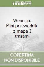 Wenecja. Mini-przewodnik z mapa I trasami libro