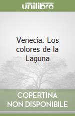 Venecia. Los colores de la Laguna libro