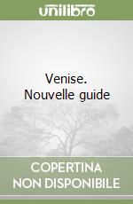 Venise. Nouvelle guide libro