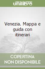 Venezia. Mappa e guida con itinerari libro