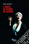 L'Arte di stare in scena libro