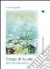 Tempo di Natale. 10 racconti poetici libro